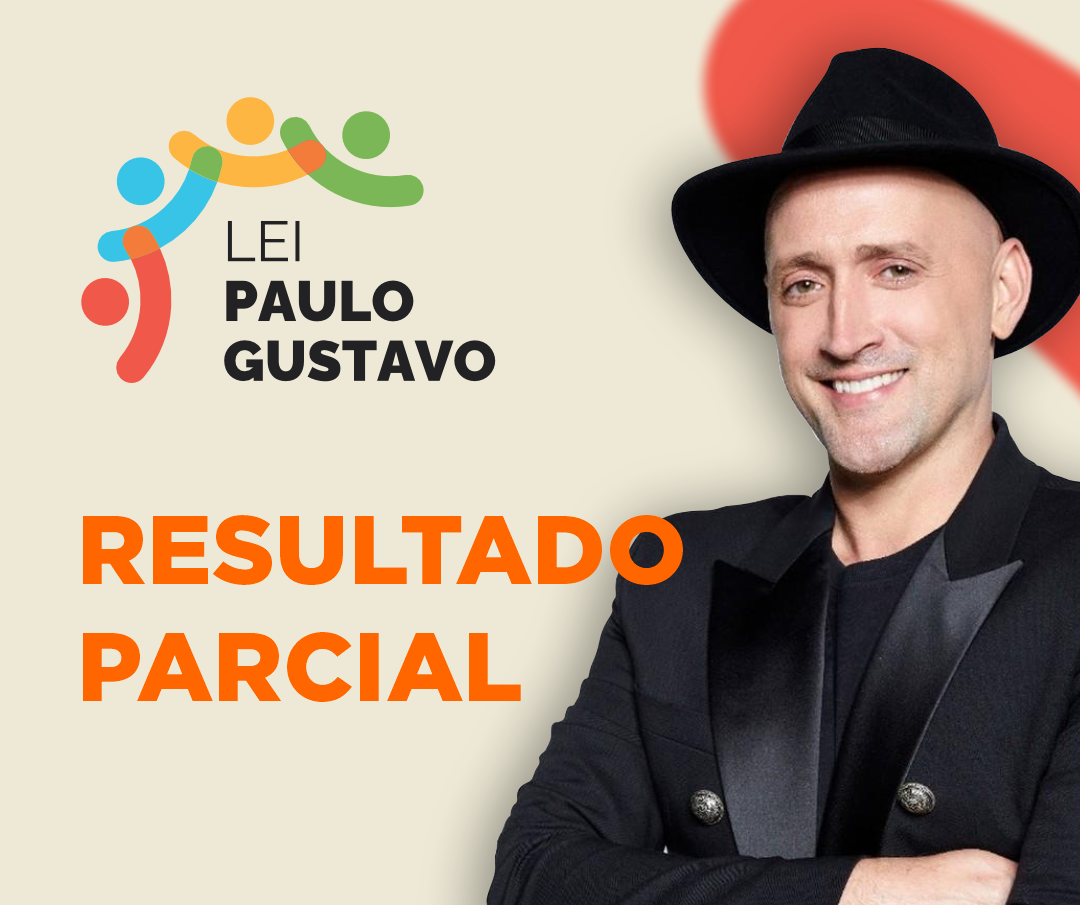 UTILIDADE – RESULTADO PARCIAL DOS EDITAIS 01 E 02/2024 DA LEI PAULO GUSTAVO