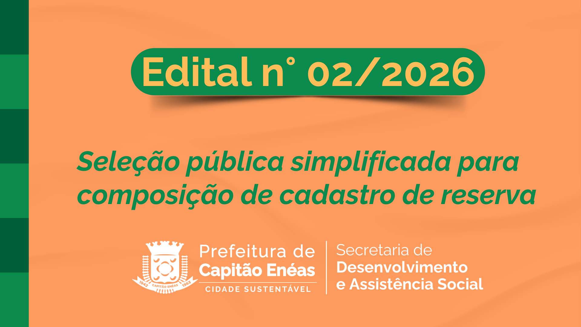 EDITAL 002/2026 – SELEÇÃO PÚBLICA SIMPLIFICADA PARA COMPOSIÇÃO DE CADASTRO DE RESERVA – SECRETARIA MUNICIPAL DE DESENVOLVIMENTO E ASSISTÊNCIA SOCIAL