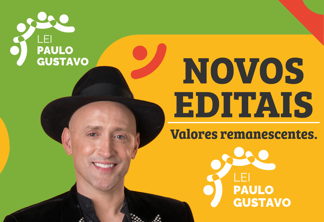 EDITAIS LEI PAULO GUSTAVO – VALOR REMANESCENTE
